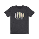 Just One More Board - Unisex T-Shirt