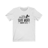 Surf More Worry Less - Unisex T-Shirt
