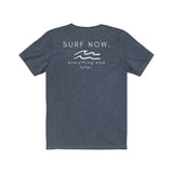 Surf Now. Everything Else Later. - Unisex T-Shirt